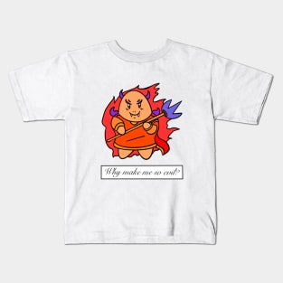 Why make me so evil? Kids T-Shirt